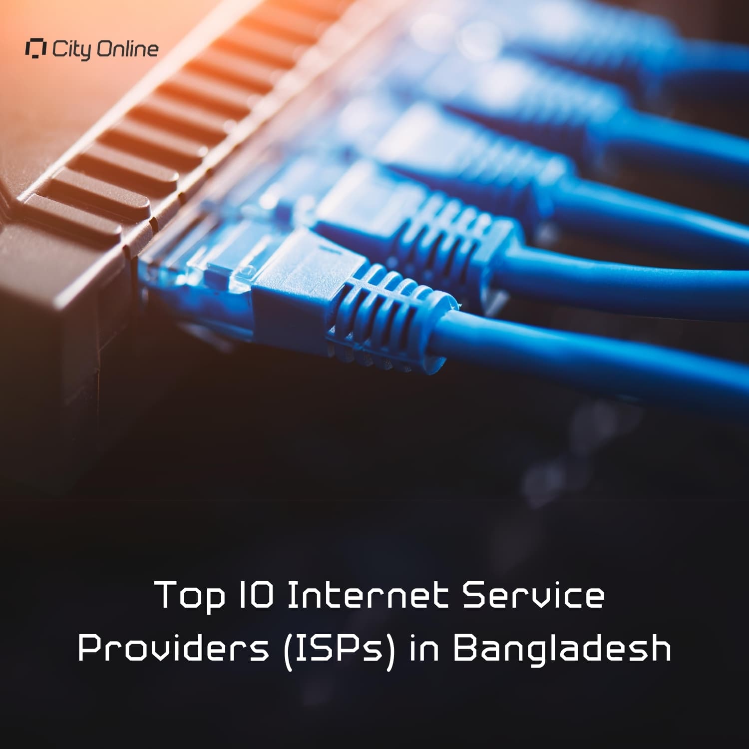 Top 10 Internet Service Providers (ISPs) in Bangladesh